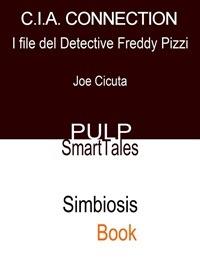 C.I.A. Connection. I file del detective Freddy Prizzi. Vol. 2 - Joe Cicuta - ebook