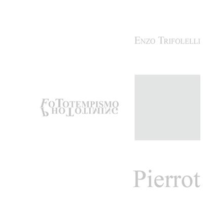 Pierrot e la nostra società. Ediz. multilingue - Enzo Trifolelli - copertina