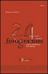 24 fotogrammi. Storia aneddotica del cinema - Francesco Clerici - copertina
