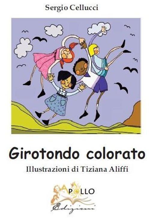 Girotondo colorato - Sergio Cellucci,Tiziana Aliffi - copertina