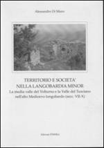 Territorio e società nella Longobardia minor. La media valle del Volturno e la valle del Tusciano nell'alto medioevo longobardo (secc. VII-X)
