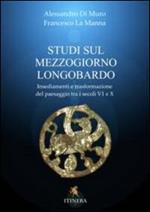 Studi sul Mezzogiorno medievale. Insediamenti e trasformazione del paesaggio tra i secoli VI e X