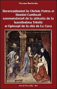 Reverendissimi in Christo patres et domini cardinali commendatari de la abbazia de la sanctissima trinità et episcopi de la cità de la cava - Massimo Buchicchio - copertina