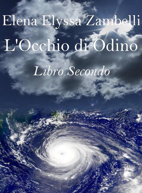 L' occhio di Odino. Vol. 2 - Elena Elyssa Zambelli - ebook