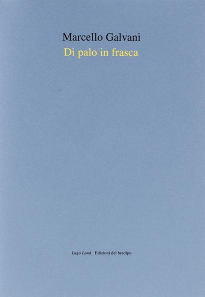 Di palo in frasca - Marcello Galvani - copertina