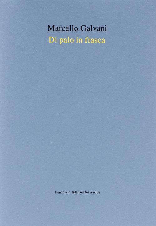 Di palo in frasca - Marcello Galvani - copertina