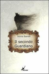 Il secondo guardiano - Sonia Barelli - copertina