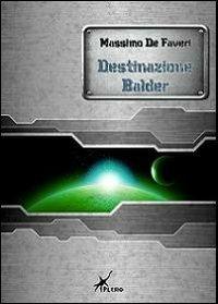 Destinazione Balder - Massimo De Faveri - copertina