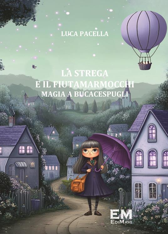 La strega e il Fiutamarmocchi. Magia a Bucacespugli - Luca Pacella - copertina