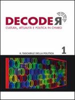 Decoder. Cultura, attualità e politica in chiaro. Vol. 1