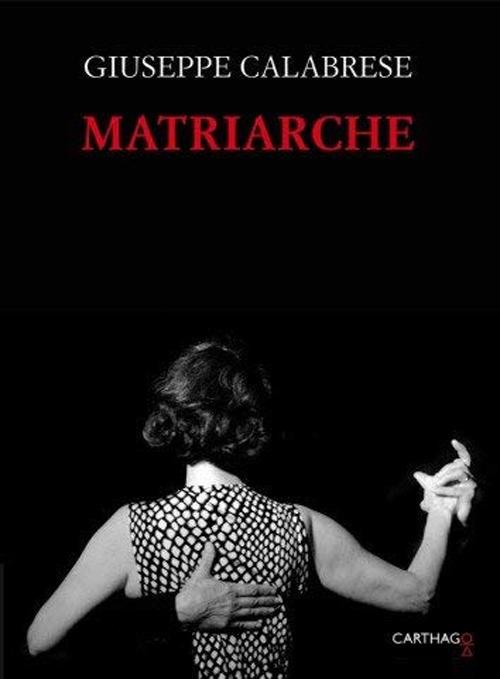 Matriarche. Ediz. illustrata - Giuseppe Calabrese - copertina