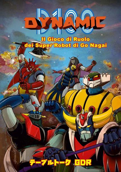 Dynamic D100. Il gioco di ruolo dei super robot di Go Nagai. Ediz. inglese, italiana, francese e spagnola - Paolo Guccione - copertina