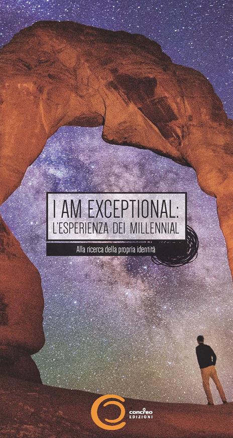 I am exceptional: the millennial experience. The search for identity in the next greatest generation-I am exceptional: l'esperienza dei millennial. Alla ricerca della propria identità. Ediz. bilingue - copertina