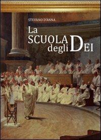 La scuola degli dei - Stefano D'Anna - copertina