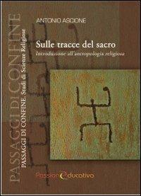 Sulle tracce del sacro. Introduzione all'antropologia religiosa - Antonio Ascione - copertina