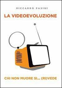 La videoevoluzione - Riccardo Pasini - copertina