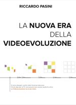 La nuova era della videoevoluzione. Interpretate l'innovazione per dar vita a nuove idee