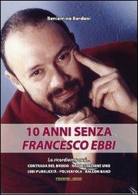 10 anni senza Francesco Ebbi - Beniamino Bordoni - copertina