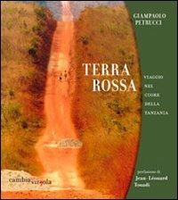 Terra rossa. Viaggio nel cuore della Tanzania - Giampaolo Petrucci - copertina