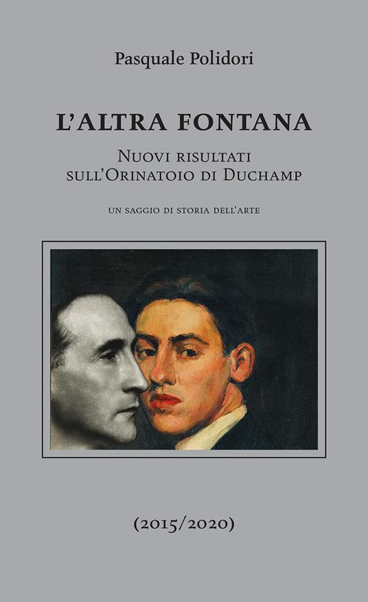 L' altra fontana. Nuovi risultati sull'Orinatoio di Duchamp - Pasquale Polidori - copertina