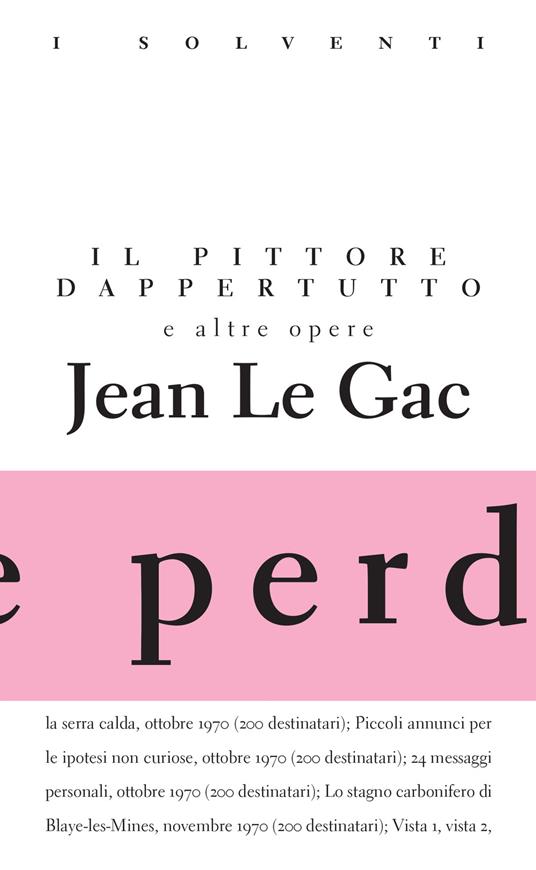 Il pittore dappertutto e altre opere. Ediz. limitata - Jean Le Gac - copertina