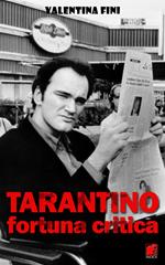 Tarantino, fortuna critica. La critica dei film di Quentin Tarantino in Italia e in Francia. 1992/2004. Vol. 1