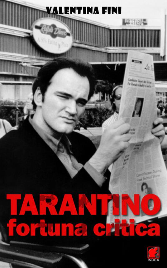Tarantino, fortuna critica. La critica dei film di Quentin Tarantino in Italia e in Francia. 1992/2004. Vol. 1 - Valentina Fini - ebook