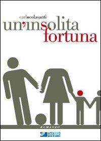 Un' insolita fortuna - Carlo Colasanti - copertina