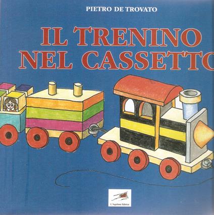 Il trenino nel cassetto - Pietro De Trovato - copertina