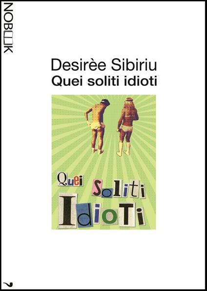 Quei soliti idioti - Desirée Sibiriu - ebook