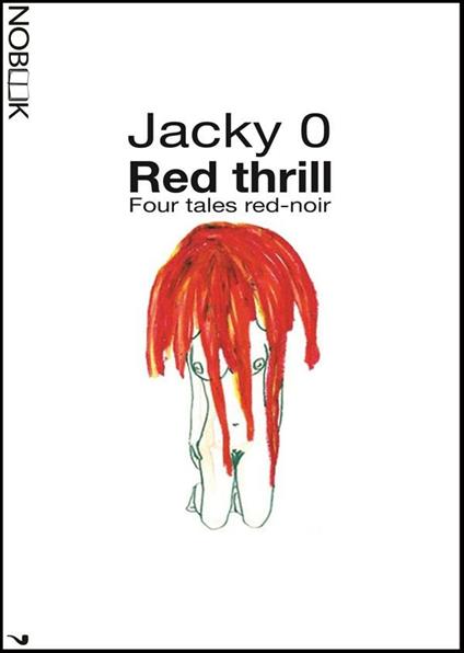 Red thrill. Four tales red-noir - Jacky 0,Tatiana Carelli,Vera Sassoli - ebook