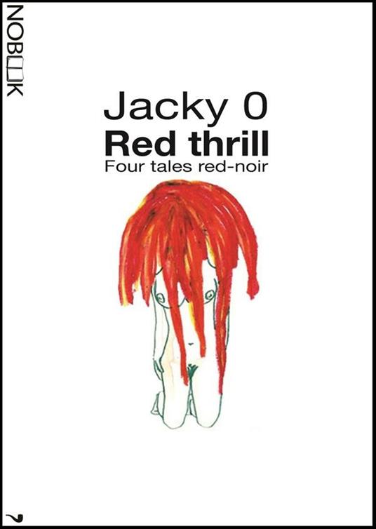 Red thrill. Four tales red-noir - Jacky 0,Tatiana Carelli,Vera Sassoli - ebook