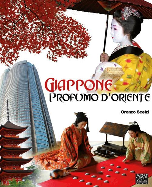 Giappone. Profumo d'Oriente - Oronzo Scelzi - copertina