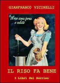 Il riso fa bene - Gianfranco Vicinelli - copertina
