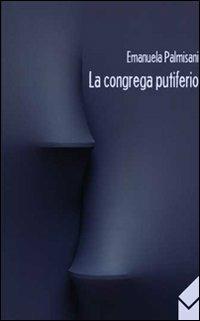 La congrega putiferio - Emanuele Palmisani - copertina