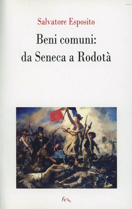 Beni comuni. Da Seneca a Rodotà - Salvatore Esposito - copertina