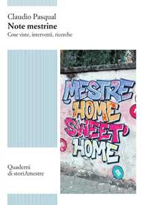 Note mestrine. Cose viste, interventi, ricerche
