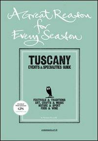 A great reason, for every season. Tuscany. Events e specialities guide - Veronica Ficcarelli - copertina