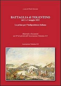 Battaglia di Tolentino del 2 e 3 maggio 1815. La prima per l'indipendenza italiana - copertina