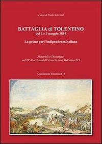 Battaglia di Tolentino del 2 e 3 maggio 1815. La prima per l'indipendenza italiana - copertina