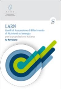 LARN. Livelli di assunzione di riferimento di nutrienti ed energia per la popolazione italiana - copertina
