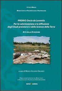 Premio Decio De Lorentiis. Per la valorizzazione e la diffusione degli studi preistorici delle scienze della terra. Atti della 2° ed. 2011 - copertina