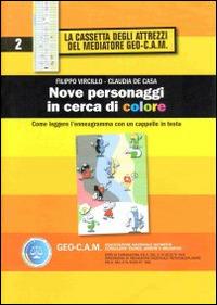 Nove personaggi in cerca di colore. Come leggere l'enneagramma con un cappello in testa - Filippo Vircillo,Claudia De Casa - copertina