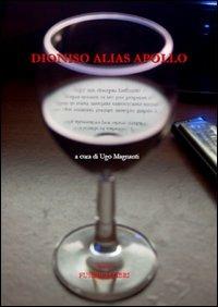 Dioniso alias Apollo. Accostamenti sacri, profani, imponderàbilia, microsaggistica, sul vino e oltre - copertina