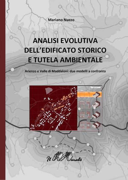 Analisi evolutiva dell'edificato storico e tutela ambientale. Arienzo e valle di Maddaloni. Due modelli a confronto - Mariano Nuzzo - copertina