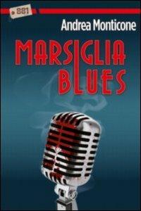 Marsiglia blues - Andrea Monticone - copertina