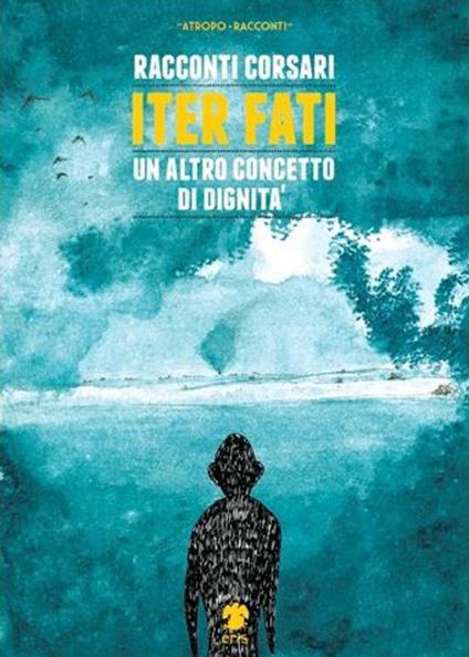 Iter fati. Un altro concetto di dignità - copertina
