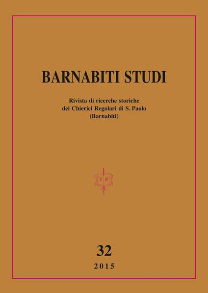 Barnabiti studi. Rivista di ricerche storiche dei Chierici Regolari di S. Paolo (2015). Vol. 32 - copertina