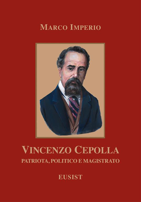 Vincenzo Cepolla. Patriota, politico e magistrato - Marco Imperio - copertina