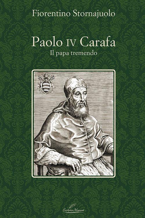 Paolo IV Carafa. Il papa tremendo - Fiorentino Stornajuolo - copertina